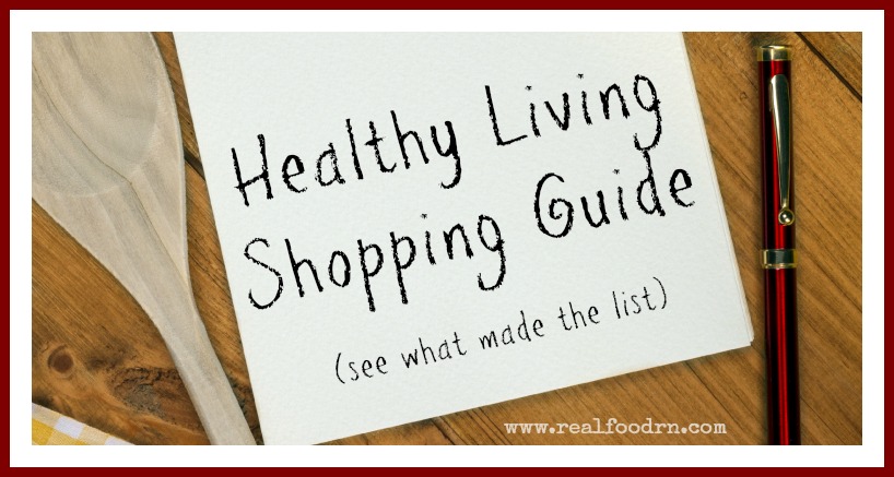 Healthy Living Shopping Guide | Real Food RN