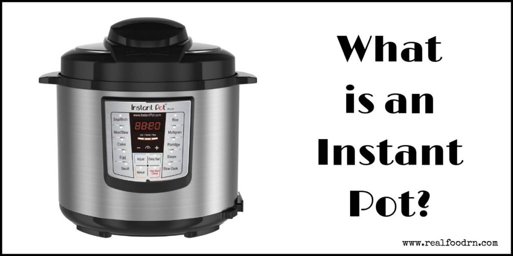 What is an Instant Pot? | Real Food RN