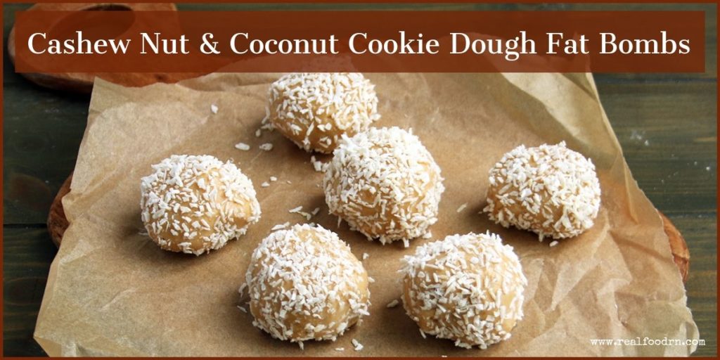 Cashew Nut & Coconut Cookie Dough Fat Bombs | Real Food RN